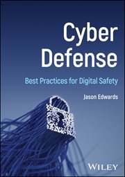 Cyber Defense : Best Practices for Digital Safety cover image