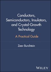 Conductors, Semiconductors, Insulators, and Crystal-Growth Technology : A Practical Guide cover image