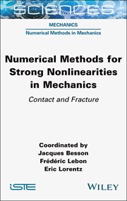 Numerical Methods for Strong Nonlinearities in Mechanics : Contact and Fracture cover image