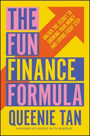 The Fun Finance Formula : Unlock the Secret to Growing Your Money and Loving Every Step cover image