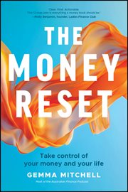 The Money Reset : Take Control Of Your Money And Your Life cover image