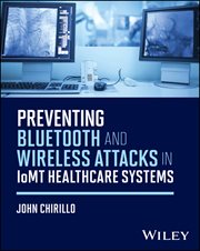 Preventing Bluetooth and Wireless Attacks in Iomt Healthcare Systems cover image