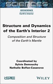 Structure and Dynamics of the Earth's Interior 2 : Composition and Structure of the Earth's Mantle cover image