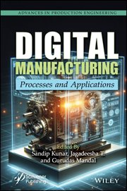 Digital Manufacturing : Processes And Applications cover image