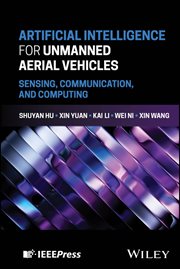 Artificial Intelligence for Unmanned Aerial Vehicles : Sensing, Communication, and Computing cover image
