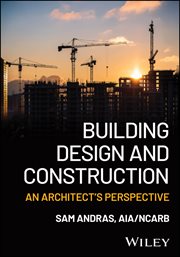 Building Design and Construction : An Architect's Perspective cover image