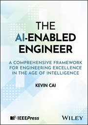 The AI-Enabled Engineer : A Comprehensive Framework for Engineering Excellence in the Age of Intelligence cover image