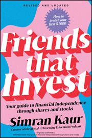 Friends That Invest : Your Guide to Financial Independence Through Shares and Stocks cover image