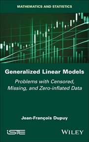 Generalized Linear Models : Problems With Censored, Missing, and Zero-inflated Data cover image