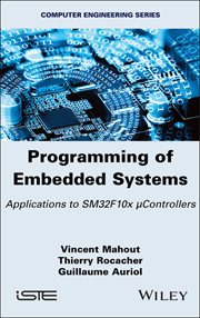 Programming of Embedded Systems : Applications to SM32F10x μControllers cover image