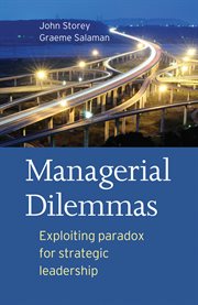 Managerial Dilemmas : Exploiting paradox for strategic leadership cover image