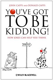 You've Got to Be Kidding! : How Jokes Can Help You Think cover image