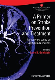 A Primer on Stroke Prevention and Treatment : An Overview Based on AHA/ASA Guidelines cover image