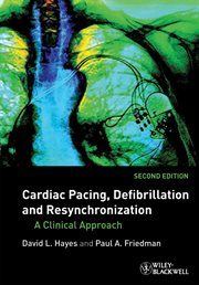 Cardiac Pacing, Defibrillation and Resynchronization : A Clinical Approach cover image