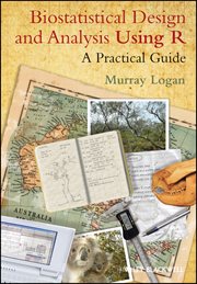 Biostatistical Design and Analysis Using R : A Practical Guide cover image