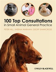 100 Top Consultations in Small Animal General Practice cover image