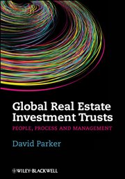 Global Real Estate Investment Trusts : People, Process and Management cover image