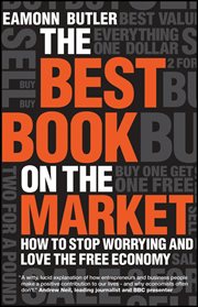 The Best Book on the Market : How to Stop Worrying and Love the Free Economy cover image