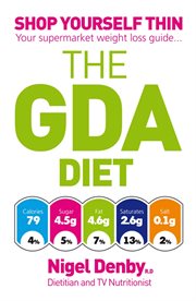 The GDA Diet : Shop Yourself Thin - Your Supermarket Weight Loss Guide cover image