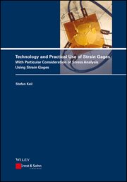 Technology and Practical Use of Strain Gages : With Particular Consideration of Stress Analysis Using Strain Gages cover image