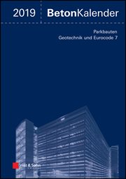 Beton-Kalender 2019 - Schwerpunkte : Parkbauten; Geotechnik und Eurocode 7. Beton-Kalender (German) cover image