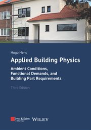 Applied Building Physics : Ambient Conditions, Functional Demands, and Building Part Requirements cover image