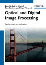 Optical and Digital Image Processing : Fundamentals and Applications cover image