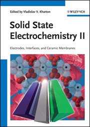 Solid State Electrochemistry II : Electrodes, Interfaces and Ceramic Membranes cover image