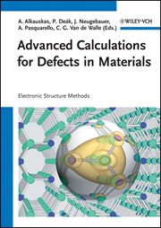 Advanced Calculations for Defects in Materials : Electronic Structure Methods cover image
