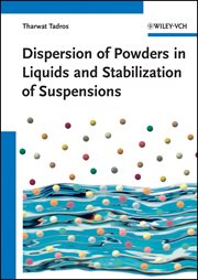 Dispersion of Powders : in Liquids and Stabilization of Suspensions cover image