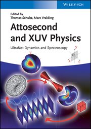 Attosecond and XUV Physics : Ultrafast Dynamics and Spectroscopy cover image