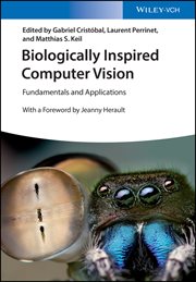 Biologically Inspired Computer Vision : Fundamentals and Applications cover image