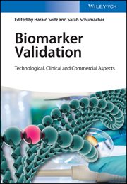 Biomarker Validation : Technological, Clinical and Commercial Aspects cover image