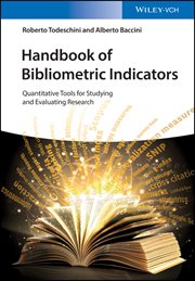 Handbook of Bibliometric Indicators : Quantitative Tools for Studying and Evaluating Research cover image