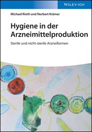 Hygiene in der Arzneimittelproduktion : Sterile und nicht-sterile Arzneiformen cover image