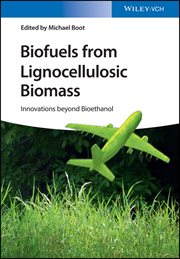 Biofuels From Lignocellulosic Biomass : Innovations beyond Bioethanol cover image