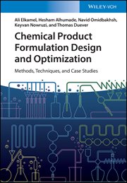 Chemical Product Formulation Design and Optimization : Methods, Techniques, and Case Studies cover image