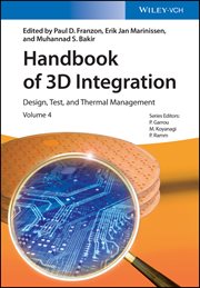 Handbook of 3D Integration, Volume 4 : Design, Test, and Thermal Management cover image