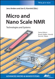Micro and Nano Scale NMR : Technologies and Systems cover image