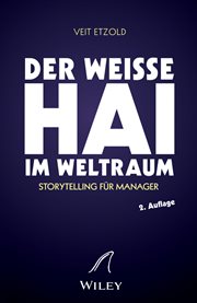 "Der weiße Hai" im Weltraum : Storytelling für Manager cover image
