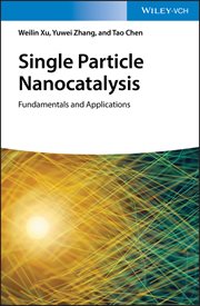 Single Particle Nanocatalysis : Fundamentals and Applications cover image