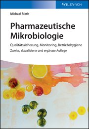 Pharmazeutische Mikrobiologie : Qualitätssicherung, Monitoring, Betriebshygiene cover image