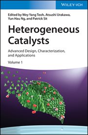 Heterogeneous Catalysts : Advanced Design, Characterization, and Applications, 2 Volumes cover image