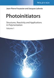 Photoinitiators : Structures, Reactivity and Applications in Polymerization cover image