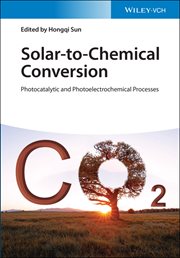 Solar-to-Chemical Conversion : Photocatalytic and Photoelectrochemical Processes cover image