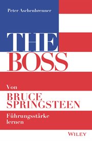 The Boss : Von Bruce Springsteen Führungsstärke lernen cover image