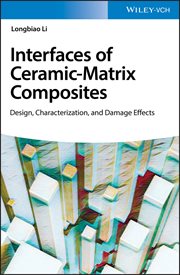 Interface of Ceramic-Matrix Composites : Design, Characterization, and Damage Effects cover image