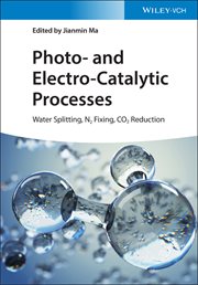 Photo- and Electro-Catalytic Processes : Water Splitting, N2 Fixing, CO2 Reduction cover image