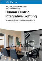 Human Centric Integrative Lighting : Technology, Perception, Non-Visual Effects cover image