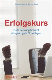Erfolgskurs : Gute Leistung braucht dringend gute Grundlagen cover image